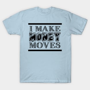 Money Moves T-Shirt